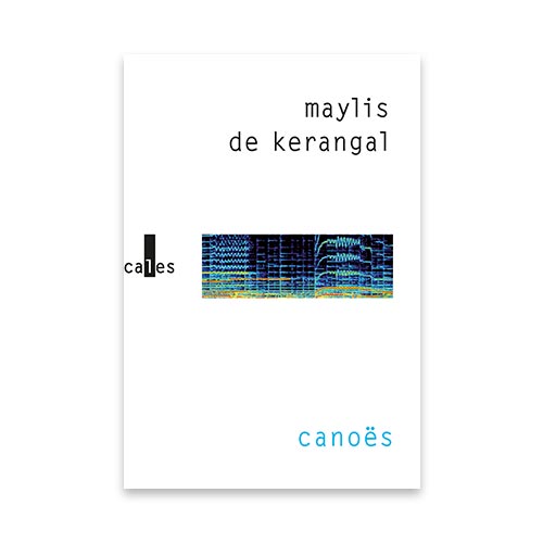 Canoës de Maylis de Kerangal