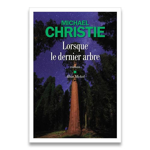 Lorsque le dernier arbre de Michael Christie