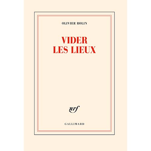 vider-les-lieux-olivier-rollin