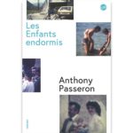 <em>Les enfants endormis</em> d’Anthony Passeron