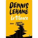 <em>Le Silence</em> de Dennis Lehane