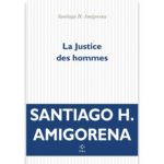 <em>La justice des hommes</em> de Santiago H. Amigorena