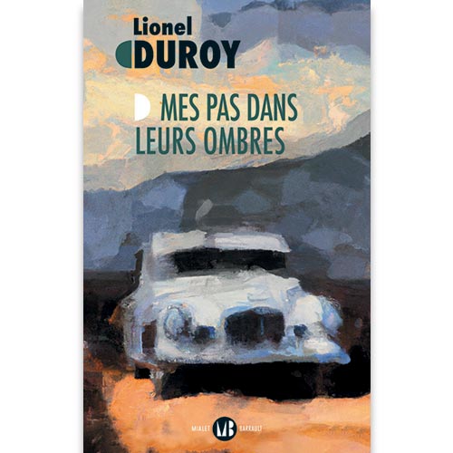 mes-pas-dans-leurs-ombres-lionel-duroy