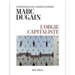 <em>L’orgie capitaliste</em> de Marc Dugain