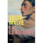 <em>La Louisiane</em> de Julia Malye