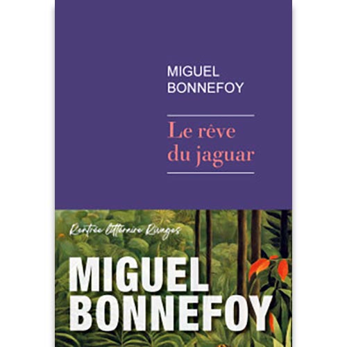 le-reve-du-jaguar-miguel-bonnefoy