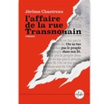 <em>L’affaire de la rue Transnonain </em> de Jérôme Chantreau