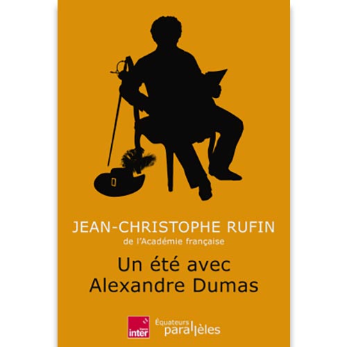 un-ete-avec-alexandre-dumas-jean-christophe-rufin