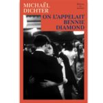 <em>On l’appelait Bennie Diamond </em>de Michaël Dichter