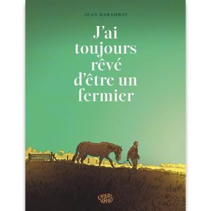 Jean-harambat-j-ai-toujours-reve-d-etre-un-fermier