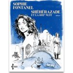 <em>Sheherazade et la 602e nuit</em> de Sophie Fontanel