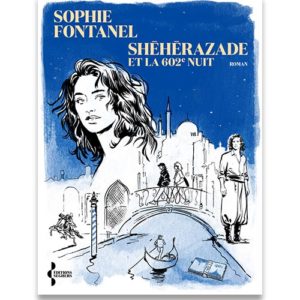 ophie-fontanel-sheherazade-et-la-602e-nuit.