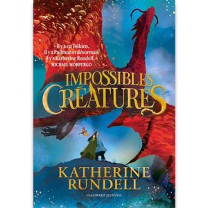 impossibles-creatures-katherin-rundell