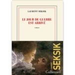 <em>Le jour de guerre est arrivé</em> de Laurent Seksik