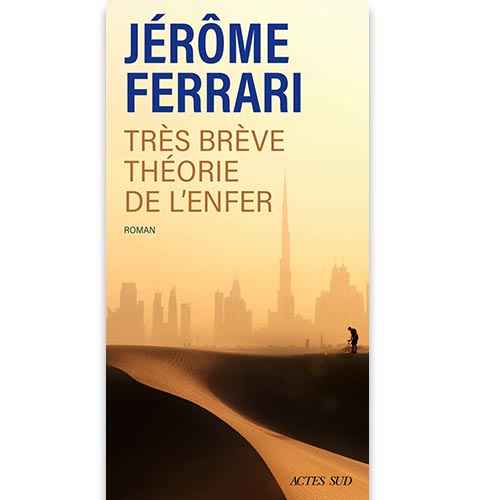 une-breve_theorie-de-l-enfer-jerome-ferrari