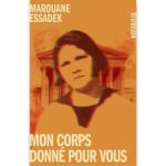 <em>Mon corps donné pour vous</em> de Marouane Essadek