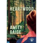 <em>Heartwood</em> d’Amity Gaige