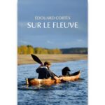 <em>Sur le fleuve</em> d’Edouard Cortes